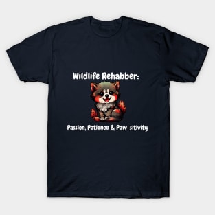 Passion, Patience and Paw-sitivity"- Wildlife Rehabilitator T-shirt T-Shirt